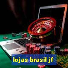 lojas brasil jf